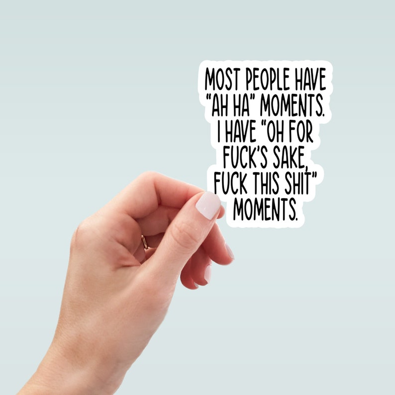 aha moments vinyl sticker, laptop stickers, funny stickers, sarcastic sticker, funny gift, snarky sticker Bild 2