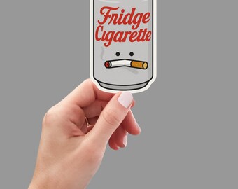 Fridge Cigarette, Funny Sticker, Vinyl Meme Sticker, Funny Sticker, Dark  Humor Laptop Decal, Internet Aesthetic Gift for Meme Lovers