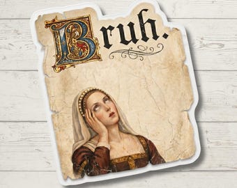 Bruh Sticker – Funny Sarcastic Vinyl Decal for Laptop, Water Bottle, Journal, Meme Gift for Snarky Humor Lovers