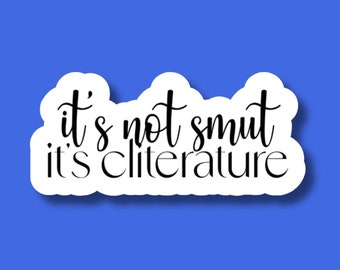 it's not smut its cliterature book Inspired, laptop stickers, funny stickers, sarcastic sticker, funny gift, kindle sticker, funny smut
