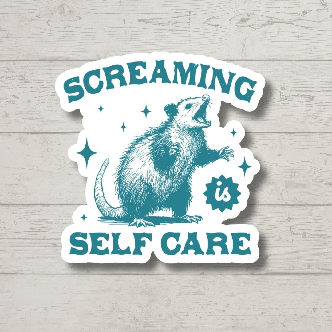 Screaming is Self Care, Funny Possum Sticker for Laptop, Water Bottle ...