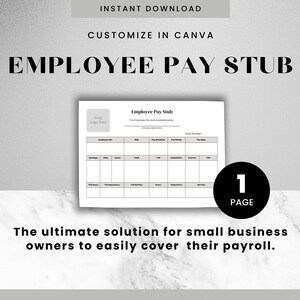 May include: A black and white printable employee pay stub template with the text "Employee Pay Stub" and "1 Page". The template is customizable in Canva.