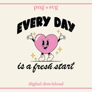 Every Day is a Fresh Start SVG PNG, Retro Character Svg, T-Shirt Design, Trendy Positive Svg
