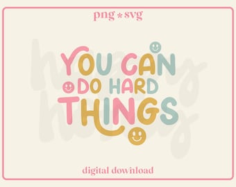 You Can Do Hard Things Svg: Smiley Face Motivational Design (Digital File)