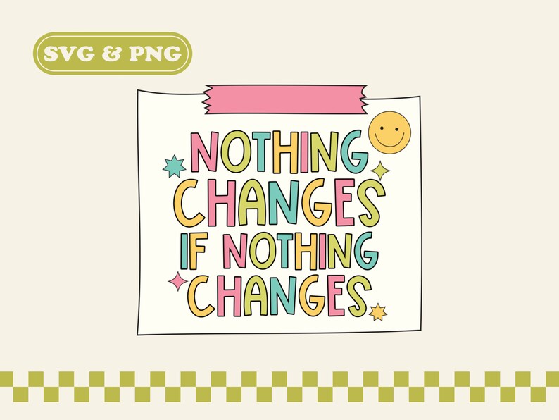 Puede incluir: Un dise&ntilde;o gr&aacute;fico colorido con el texto "Nada cambia si nada cambia" con una cara sonriente y estrellas. El texto est&aacute; en un estilo retro con un esquema de color rosa, amarillo, azul y verde.