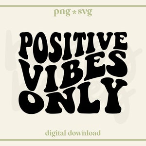 Positive Vibes Nur SVG Png, Good Vibes svg, Retro Wavy Stacked svg | digitale Datei, kommerzielle Nutzung