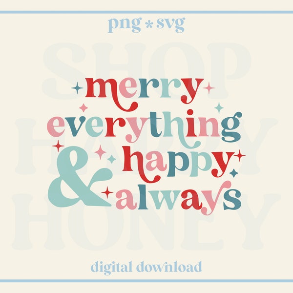 Merry Everything & Happy Always Svg Png, Merry Christmas svg, Happy Holidays png