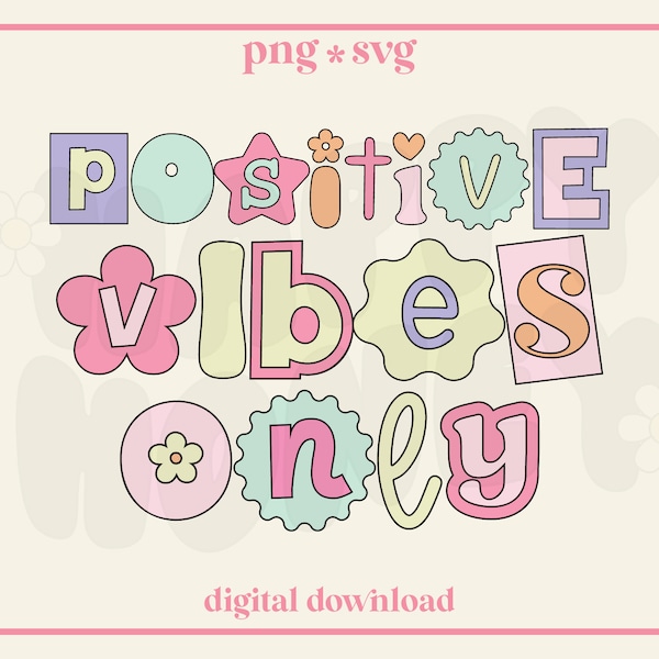 Positive Vibes Only SVG PNG, Trendy, Good Vibes Svg | For Graphic Tees, Stickers, Tote Bags, and More!