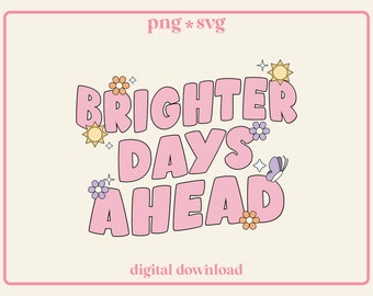 Se avecinan días mejores PNG SVG: Diseño de pegatina de moda (Descarga digital)