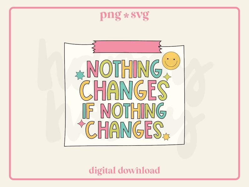 Puede incluir: Una descarga digital colorida con un fondo blanco y una carita sonriente amarilla. El texto dice "Nada cambia si nada cambia".