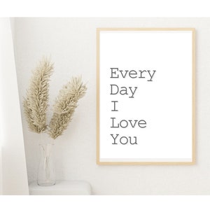 Every Day I Love You Quote Downloadable Print