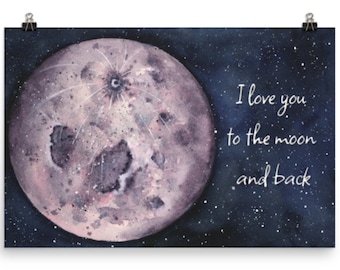 I Love you to the Moon and Back Watercolor, Moon Art Quote, Home Decor, Nursery Decor, Watercolor Print