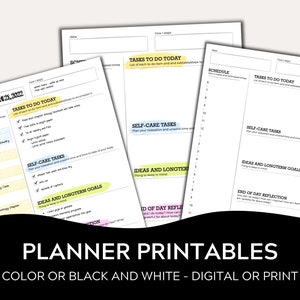 May include: Printable planner pages with a black and white design. The pages include sections for scheduling, tasks, self-care, ideas, and reflection. The text "Planner Printables" is at the bottom of the image.