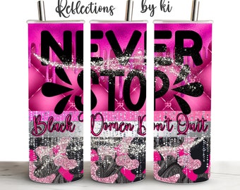 Modèles de verres à sublimation, Papiers d'emballage populaires, Papier d'emballage pour fille noire, #Never Stop