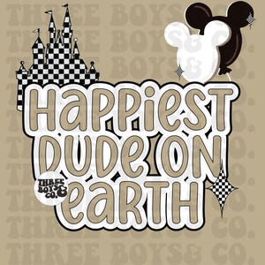 May include: A brown and white graphic design with the text "Happiest Dude on Earth" and a black and white checkered pattern. The design also includes a black and white checkered star and a cartoon image of Mickey Mouse.