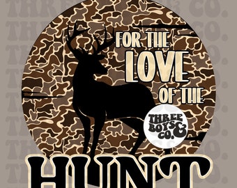 for the love of the hunt png | hunting png | camo png | hunting png
