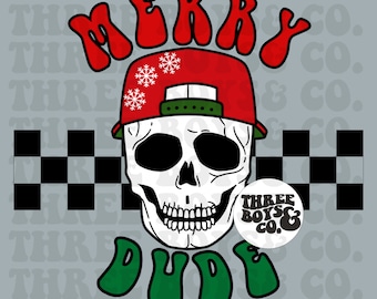 May include: A green and red Christmas themed graphic with the words "Merry Dude" and a skull wearing a red and white Santa hat with snowflakes. The skull is wearing a green and white baseball cap. The graphic also includes a black and white checkered pattern and a circular logo with the text "Three Boys & Co."