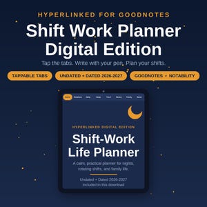 May include: A digital shift work planner displayed on a tablet screen with a dark blue background and orange accents. The text reads Hyperlinked for Goodnotes, Shift Work Planner Digital Edition, Tappable Tabs, Undated + Dated 2026-2027, Goodnotes, Notability, and Shift-Work Life Planner.