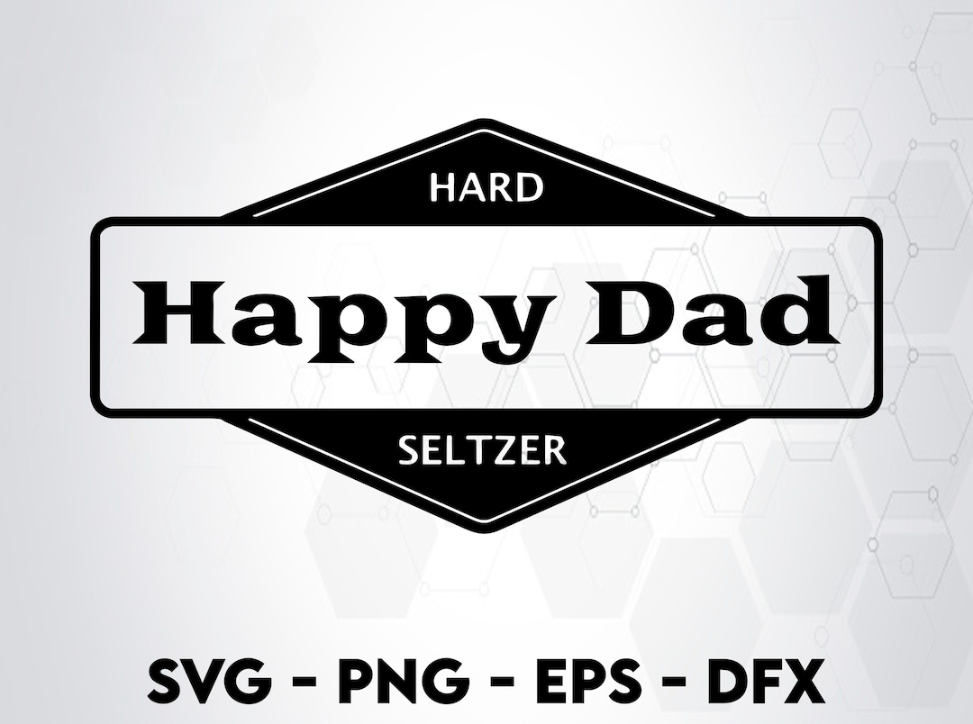 Happy Dad Seltzer Clipart SVG PNG Eps Dfx Great for Tshirts, Decals