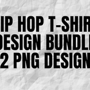 Hip Hop Bootleg, 32 Png T-Shirt Designs, Great for T-Shirts, Hoodies, Decals, Stickers, Can be used for Dtg, Dtf, Sublimation and More!