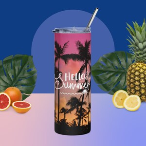 May include: A pink and orange stainless steel tumbler with a palm tree and sunset design. The tumbler has a black lid and a silver straw. The text "HELLO Summer" is printed on the tumbler.