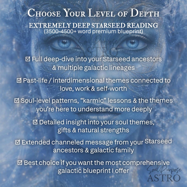 May include: A digital graphic with the text "CHOOSE YOUR LEVEL OF DEPTH" and details about a Starseed reading. The image features a blue-toned illustration of a face with prominent eyes, and bullet points describing the reading's content.