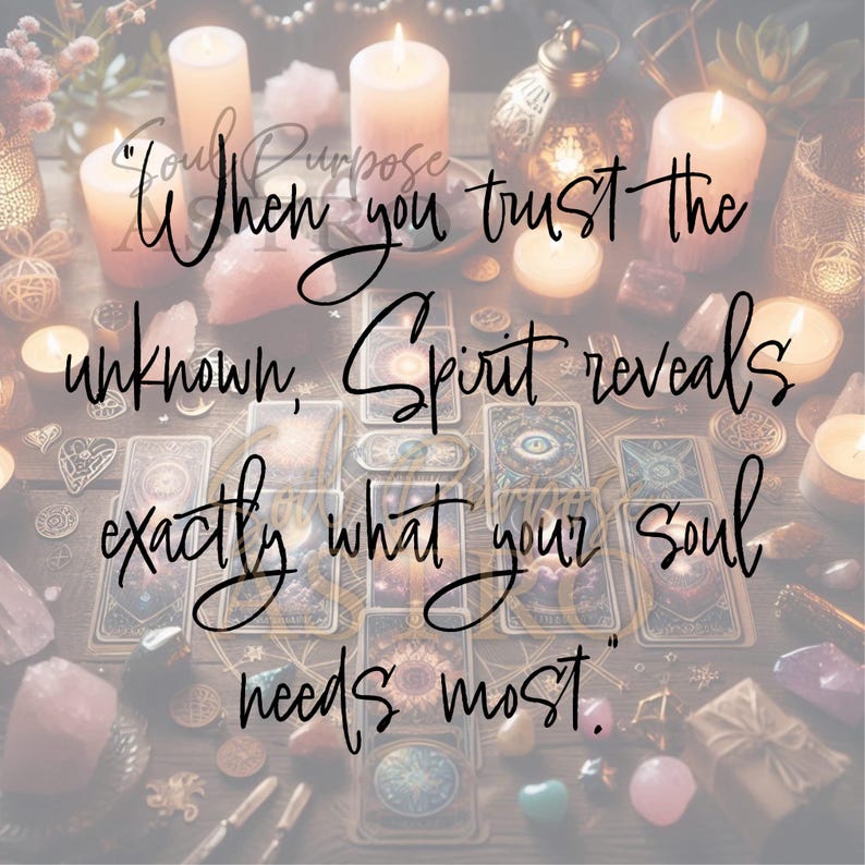 May include: A collection of tarot cards arranged in a spread on a wooden surface, surrounded by lit pillar candles, various crystals, and small decorative items. The text "When you trust the unknown, Spirit reveals exactly what your soul needs most." is overlaid.
