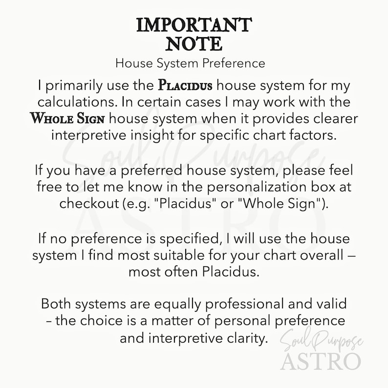 May include: A white informational sign with black text titled IMPORTANT NOTE. It explains a preference for the Placidus house system for astrological calculations, with the option to request the Whole Sign system in the checkout personalization box.