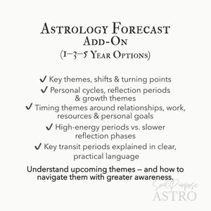 May include: A white informational graphic titled Astrology Forecast Add-On (1-3-5 Year Options) listing services including key themes, personal cycles, relationship timing, energy periods, and transit explanations, with the text Soul Purpose Astro at the bottom.