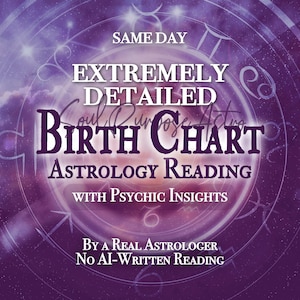 May include: A purple graphic featuring a circular zodiac wheel with the text: SAME DAY, EXTREMELY DETAILED BIRTH CHART, ASTROLOGY READING, WITH PSYCHIC INSIGHTS, BY A REAL ASTROLOGER, NO AI-WRITTEN READING. The background displays celestial patterns.