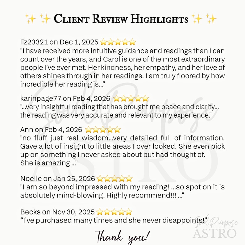 May include: A white graphic display titled Client Review Highlights featuring five customer testimonials with five-star ratings. The text includes feedback from users liz23321, karinpage77, Ann, Noelle, and Becks, concluding with the text Thank you! and Soul Purpose ASTRO.