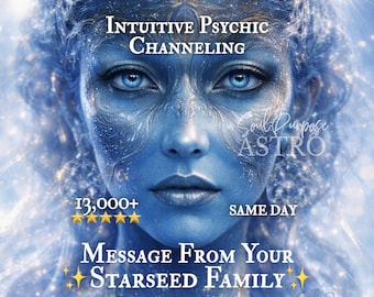 Channeled Message From Your Starseed Ancestors, Intuitive Psychic Reading, Galactic Reading, Same Day
