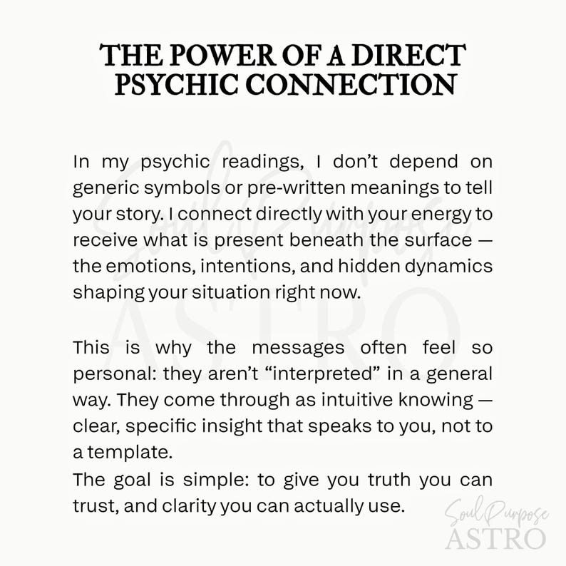 May include: A white informational graphic with black text titled THE POWER OF A DIRECT PSYCHIC CONNECTION. The text explains a psychic reading process that avoids generic symbols, focusing on direct energy connection for personal insights.
