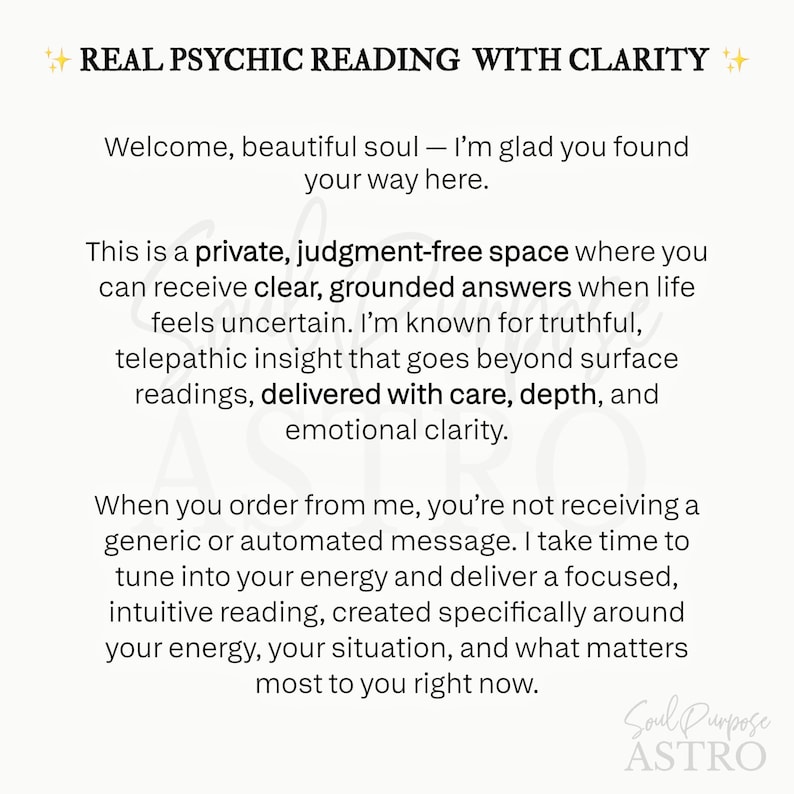 May include: A white digital graphic with black text titled REAL PSYCHIC READING WITH CLARITY. The text describes a private, judgment-free space for intuitive readings, emphasizing truthful, telepathic insight and personalized energy-focused messages.