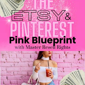 Könnte beinhalten: Ein rosa Grafik mit dem Text "The Etsy & Pinterest Pink Blueprint with Master Resell Rights". Das Bild zeigt auch eine Frau, die ein Getränk und eine Handtasche hält, mit Stapeln von 100-Dollar-Scheinen.