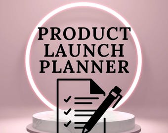 PLANIFICADOR DE LANZAMIENTO DE PRODUCTOS / Guía paso a paso para comercializar y vender sus productos con éxito