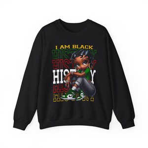 Betty Boop I Am Black History Sweatshirt, African American Proud Gift, Black Lives Matter, Civil Rights Activist, Black History Month,