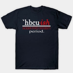 JSU Tigers: HBCUish - JSU - Jackson State University Unisex T-shirt