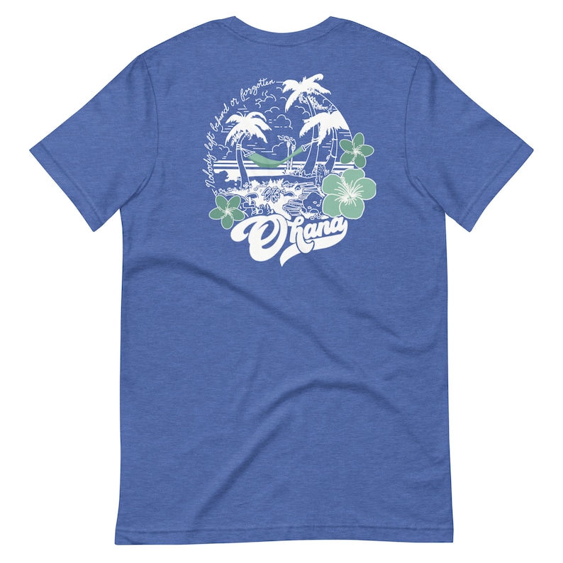 May include: A blue t-shirt with a white graphic of palm trees, a hammock, and the text "Nobody left behind or forgotten Ohana".