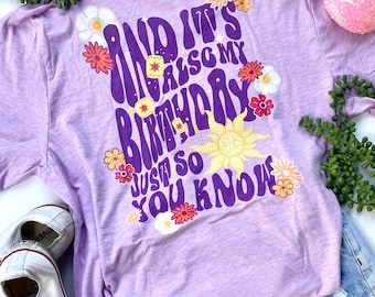 Camiseta unisex de la princesa Rapunzel de Disney y también es mi cumpleaños, solo para que lo sepas