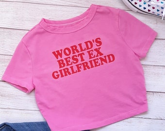 World's Best Ex Gf Crop Top | Cute Crop Tops | Crop Top for Women | Funny Graphic Baby Tee