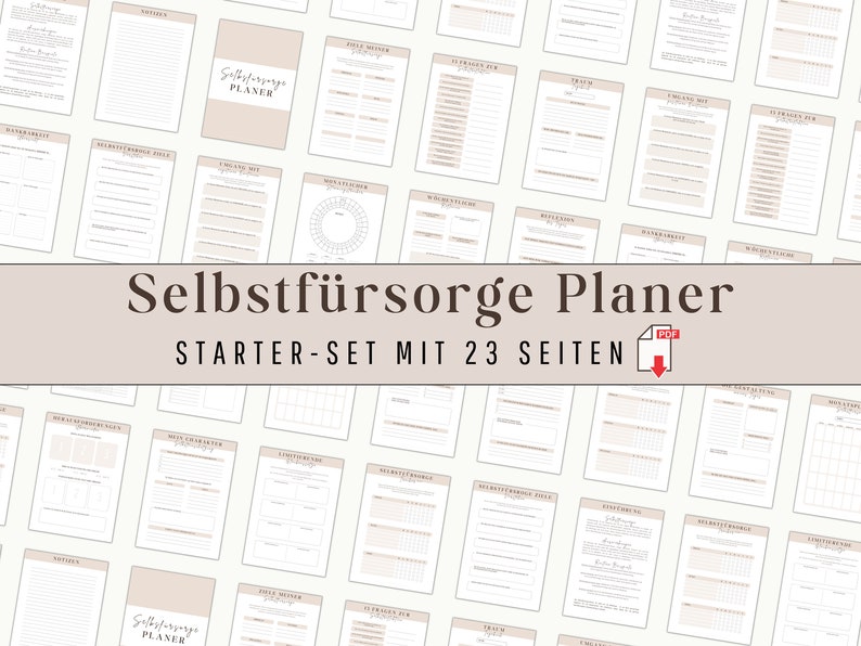 May include: A collection of printable planner pages with a beige and white color scheme. The pages are organized and feature various layouts for self-care, with the title "Selbstf&uuml;rsorge Planer" and "Starter-Set mit 23 Seiten" displayed prominently.