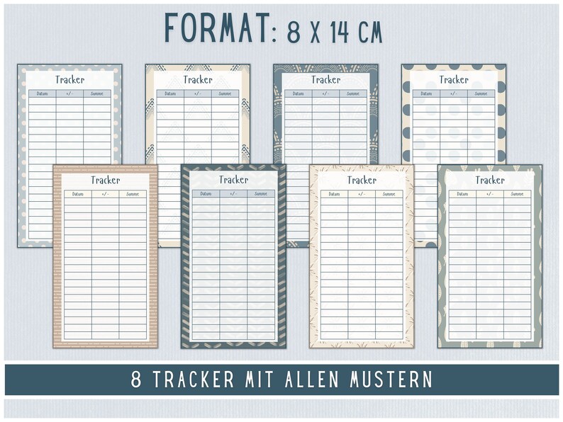 May include: Eight printable tracker sheets in various patterns. Each sheet is 8 inches by 14 inches and includes a header that says "Tracker" with columns for date, checkmark, and notes.