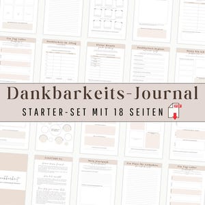 May include: A collection of printable gratitude journal pages in a PDF format. The pages are in a neutral color palette with various prompts and layouts for daily reflection. The title "Dankbarkeits-Journal" is displayed prominently.