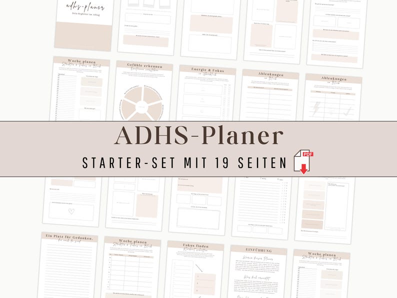 May include: A collection of beige and white printable planner pages. The pages include sections for weekly planning, recognizing feelings, and finding focus. The title "ADHS-Planer" is displayed prominently, along with "Starter-Set mit 19 Seiten".