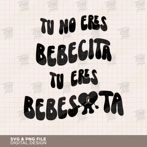 Bad Bunny Png and SVG, Tu no Eres Bebecita Tu Eres Bebesota, Digital Download, BadBunny Svg Cricut File - Un Verano Sin Ti Png