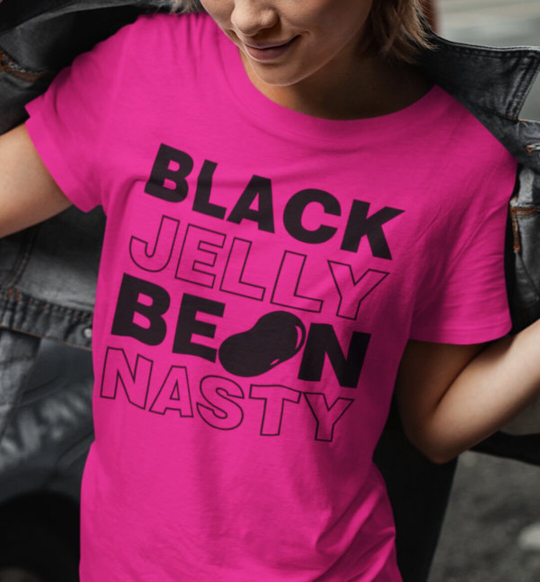 Black Jelly Bean Nasty Shirt, Feminism Quote Shirt Feminist Clothing