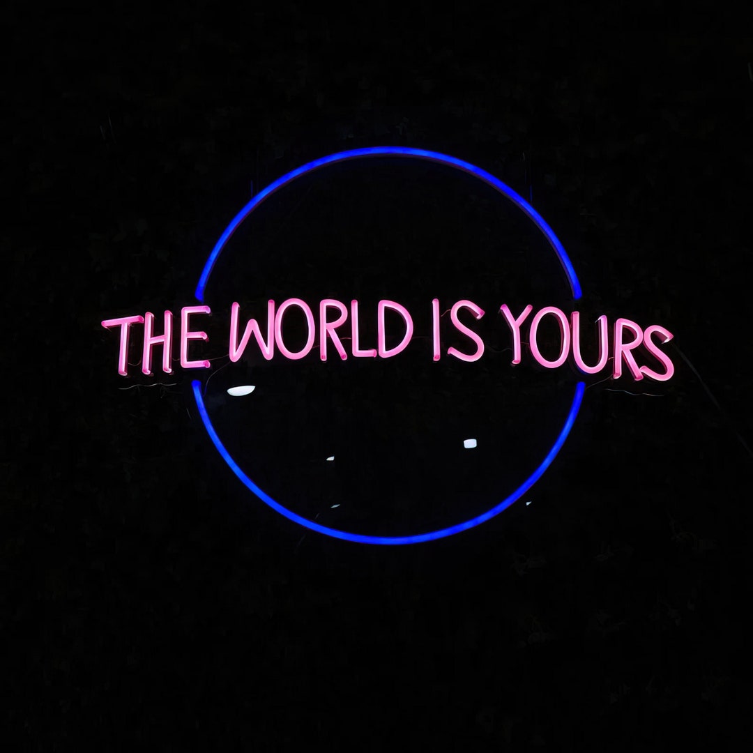 The World is Yours Neon Sign Neon Sign Art Neon Sign - Etsy