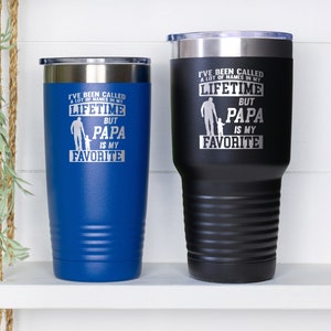 Papa Gift, I've Been Called A Lot Of Names But Papa Is My Favorite Tumbler, Father's Day Gift, Papa Birthday Gift, Dad Cup, Papa Mug