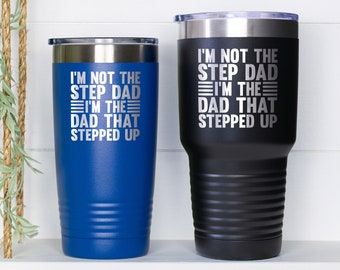 Stepdad Tumbler, I'm Not The Step Dad, Stepdad Gift, Gift For Stepdad, Bonus Dad Tumbler, Funny Stepfather Cup, Stepdad Fathers Day